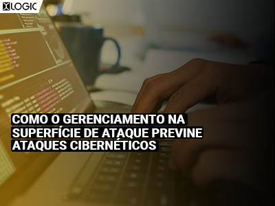 Como o gerenciamento de superfície de ataque previne ataques cibernéticos