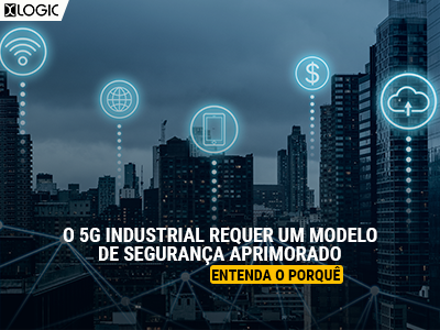 O 5G industrial requer um modelo de segurança aprimorado | Entenda o porquê