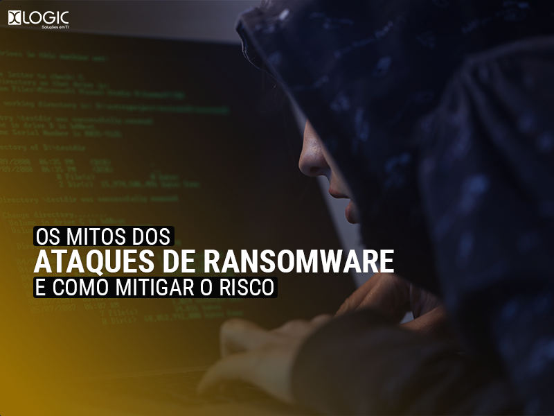 Os mitos dos ataques de ransomware e como mitigar o risco