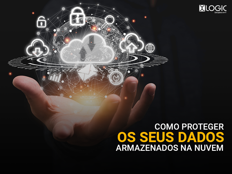 Segurança de dados em nuvem: Como proteger os seus dados armazenados na nuvem