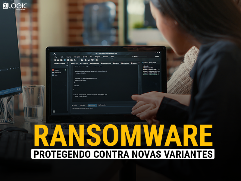 Ransomware: Protegendo Contra Novas Variantes