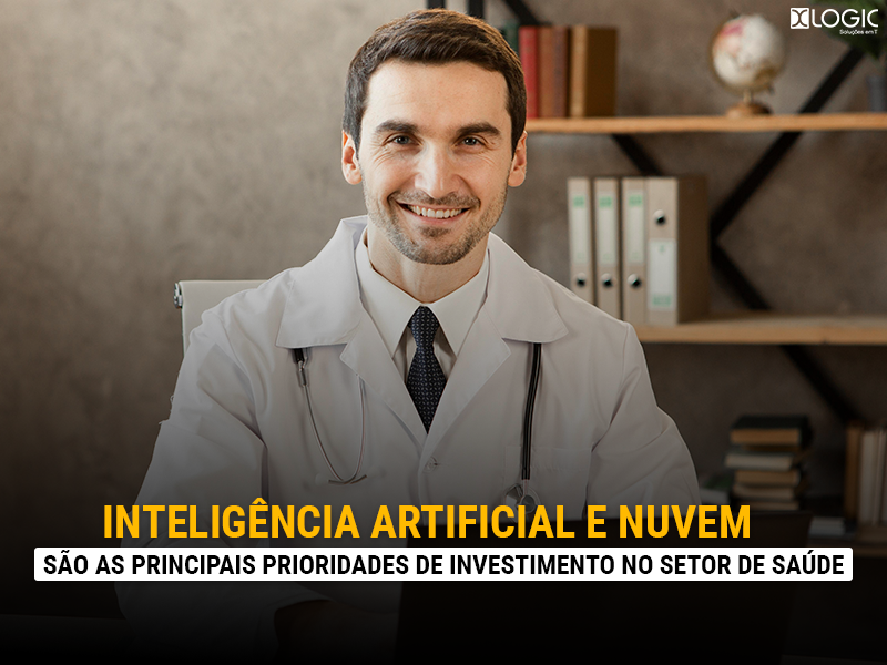 Inteligência artificial (IA) e nuvem são as principais prioridades de investimento no setor de saúde