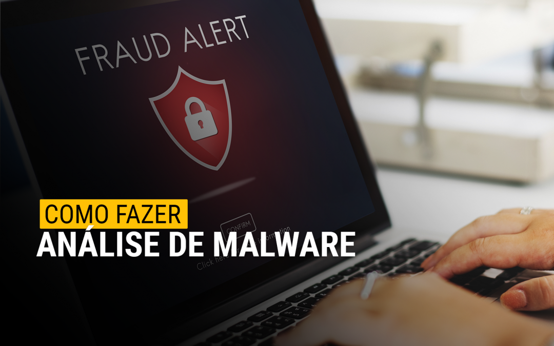 Como fazer análise de malware