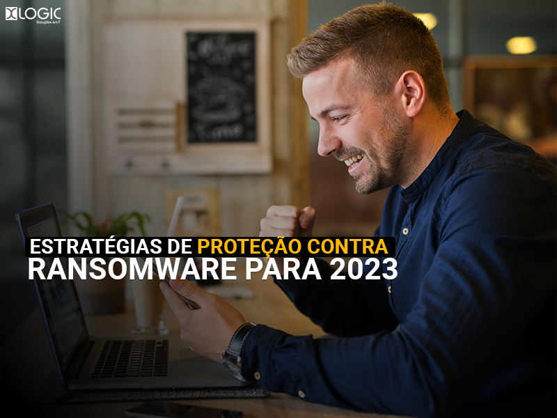 5 estratégias de proteção contra ransomware para 2023