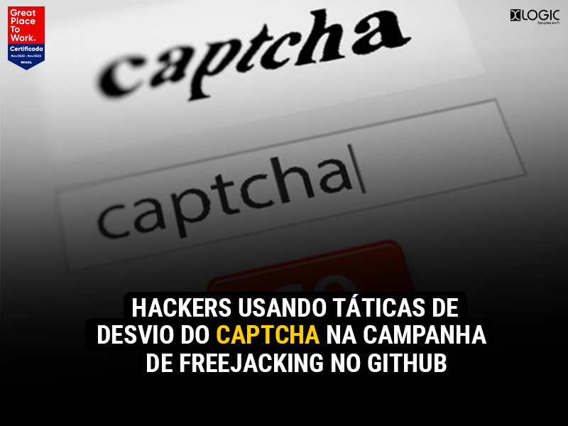 Hackers usando táticas de desvio do CAPTCHA na campanha de freejacking no GitHub