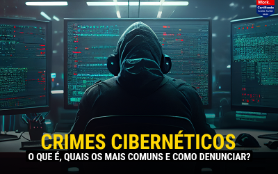 Crimes cibernéticos: o que é, quais os mais comuns e como denunciar?