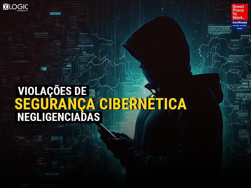 Violações de segurança cibernética negligenciadas