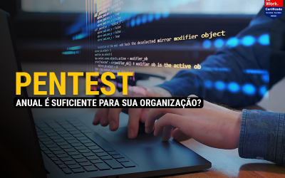 Pentest anual é suficiente para sua organização?