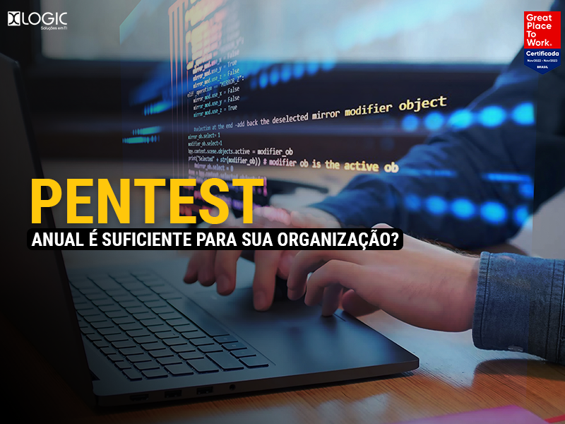 Pentest anual é suficiente para sua organização?