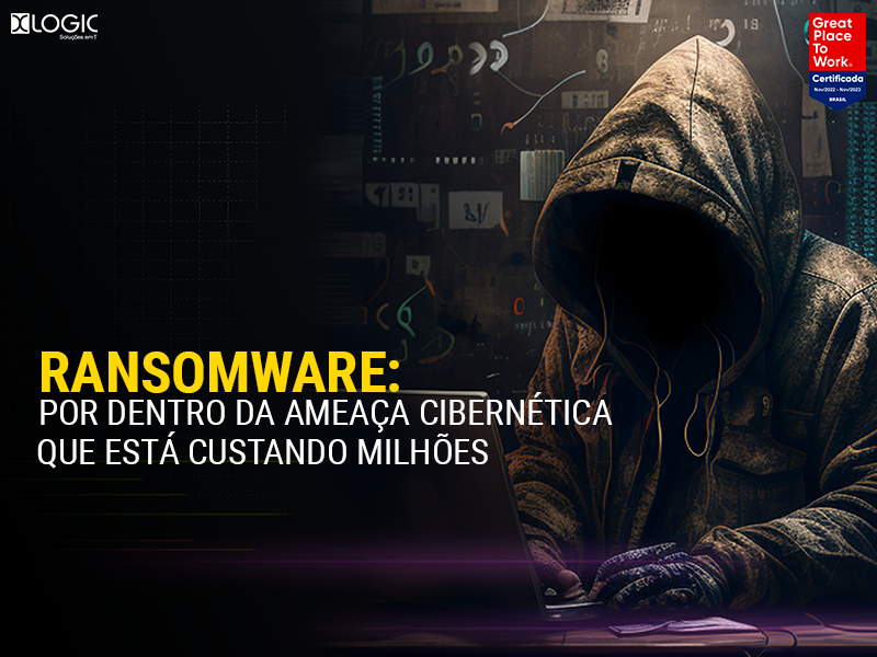 Ransomware: por dentro da ameaça cibernética que está custando milhões