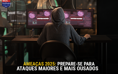 Ameaças 2025: prepare-se para ataques maiores e mais ousados